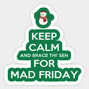 Keep Calm And Brace Thi Sen For Mad Friday Snowman Sticker